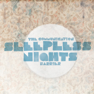 Sleepless Nights - The Communicaton Barrier